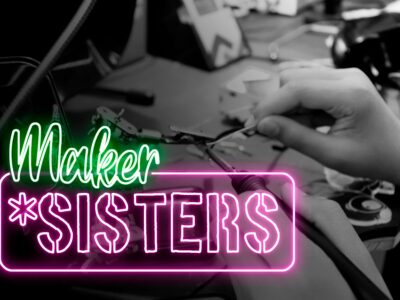 Maker*SISTERS Sommer-Camp Wien Mariahilf 2026